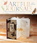 Artful Journals: Making and Embellishing Memory Books, Garden Diaries & Travel Albums