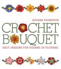 Crochet Bouquet: Easy Designs for Dozens of Flowers Cover
