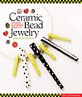 Ceramic Bead Jewelry: 30 Fired & Inspired Projects Cover