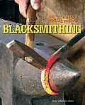Blacksmithing: Hot Techniques & Striking Projects