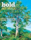 Bold Strokes: Dynamic Brushwork in Oils and Acrylics Cover