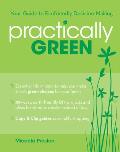 Practically Green: Your Guide to Ecofriendly Decision-Making Cover