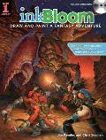 Ink Bloom: Draw and Paint a Fantasy Adventure [With DVD]
