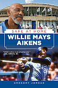 Willie Mays Aikens: Safe at Home