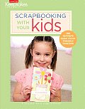 Scrapbooking with Your Kids: The Ultimate Guide to Kid-Friendly Crafting (Creating Keepsakes) Cover