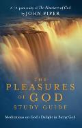 The Pleasures of God DVD Study Guide: Meditations on God's Delight in Being God Cover
