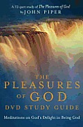 The Pleasures of God Study Guide: Meditations on God's Delight in Being God Cover