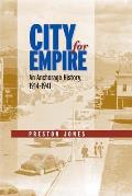City for Empire: An Anchorage History, 1914-1941