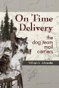 On Time Delivery: The Dog Team Mail Carriers