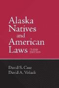 Alaska Natives and American Laws: Third Edition