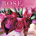 Rose: Cooking, Crafting & Cultivation 2013 Wall Calendar