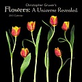 Flowers: A Universe Revealed 2013 Wall Calendar