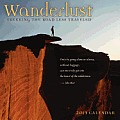 Wanderlust - Trekking the Road Less Traveled 2013 Wall Calendar