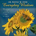 Everyday Wisdom, by Dr. Wayne W. Dyer 2013 Wall Calendar