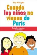 Cuando Los Ninos No Vienen de Paris