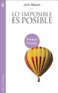 Lo Imposible Es Posible = The Impossible Is Possible (Nelson Pocket: Motivacion)