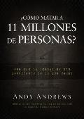 ?Como Matar a 11 Millones de Personas?: Por Que La Verdad Importa Mas de Lo Que Crees