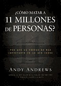 ?Como matar a 11 millones de personas?