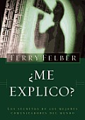 ?Me Explico?: Los Secretos De Los Mejores Comunicadores Del Mundo