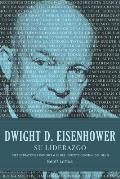 Dwight D. Eisenhower Su Liderazgo: Diez Estrategias Comerciales del Gerente General del Dia D