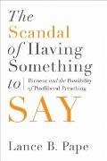 The Scandal of Having Something to Say: Ricoeur and the Possibility of Postliberal Preaching