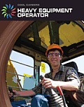 Heavy Equipment Operator (Cool Careers)