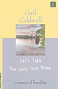 Let's Take the Long Way Home: A Memoir of Friendship (Large Print) (Center Point Platinum Nonfiction) Cover