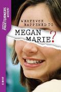 Whatever Happened to Megan Marie?
