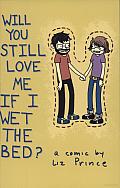 Will You Still Love Me If I Wet the Bed?