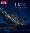 Life Titanic: The Tragedy That Shook the World: One Century Later