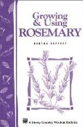 Growing & Using Rosemary: Storey's Country Wisdom Bulletin A-161