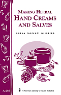 Making Herbal Hand Creams and Salves (Storey's Country Wisdom Bulletin a-256) Cover