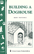 Building a Doghouse: (Storey's Country Wisdom Bulletins A-269)