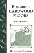 Restoring Hardwood Floors: Storey's Country Wisdom Bulletin A-136