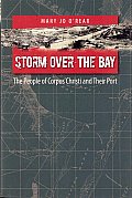Storm over the Bay: The People of Corpus Christi and Their Port