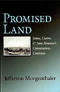 Promised Land: Solms, Castro, & Sam Houston's Colonization Contracts