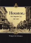 Houston: The Unknown City, 1836-1946 (Sara and John Lindsey Series in the Arts and Humanities)