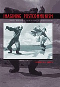 Imagining Postcommunism: Visual Narratives of Hungary's 1956 Revolution