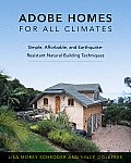 Adobe Homes for All Climates: Simple, Affordable, and Earthquake-Resistant Natural Building Techniques Cover