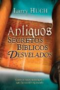 Antiguos Secretos Biblicos Desvelados = Unveiling Ancient Biblical Secrets