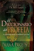 El Diccionario del Profeta: La Guia Definitiva de Sabiduria Espiritual = The Prophet's Diccionary