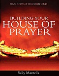 Building Your House of Prayer