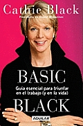 Basic Black: Gu-A Esencial Para Triunfar En El Trabajo (y En La Vida)