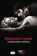 Muerto Para El Mundo / Dead to the World (Sookie Stackhouse)