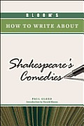 Bloom's How to Write about Shakespeare's Comedies (Bloom's How to Write about Literature)