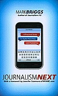 Journalism Next: a Practical Guide To Digital Reporting and Publishing (10 - Old Edition)