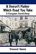 It Doesn't Matter Which Road You Take: A European Travel Story Cover
