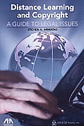 Distance Learning and Copyright: A Guide to Legal Issues [With CDROM]