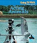 Acting Animals (Going to Work)