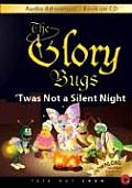 The Glory Bugs: Twas Not a Silent Night